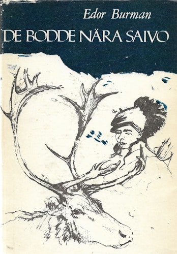 De bodde nära Saivo - av Burman Edor