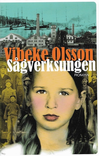 Sågverksungen av Olsson, Vibeke