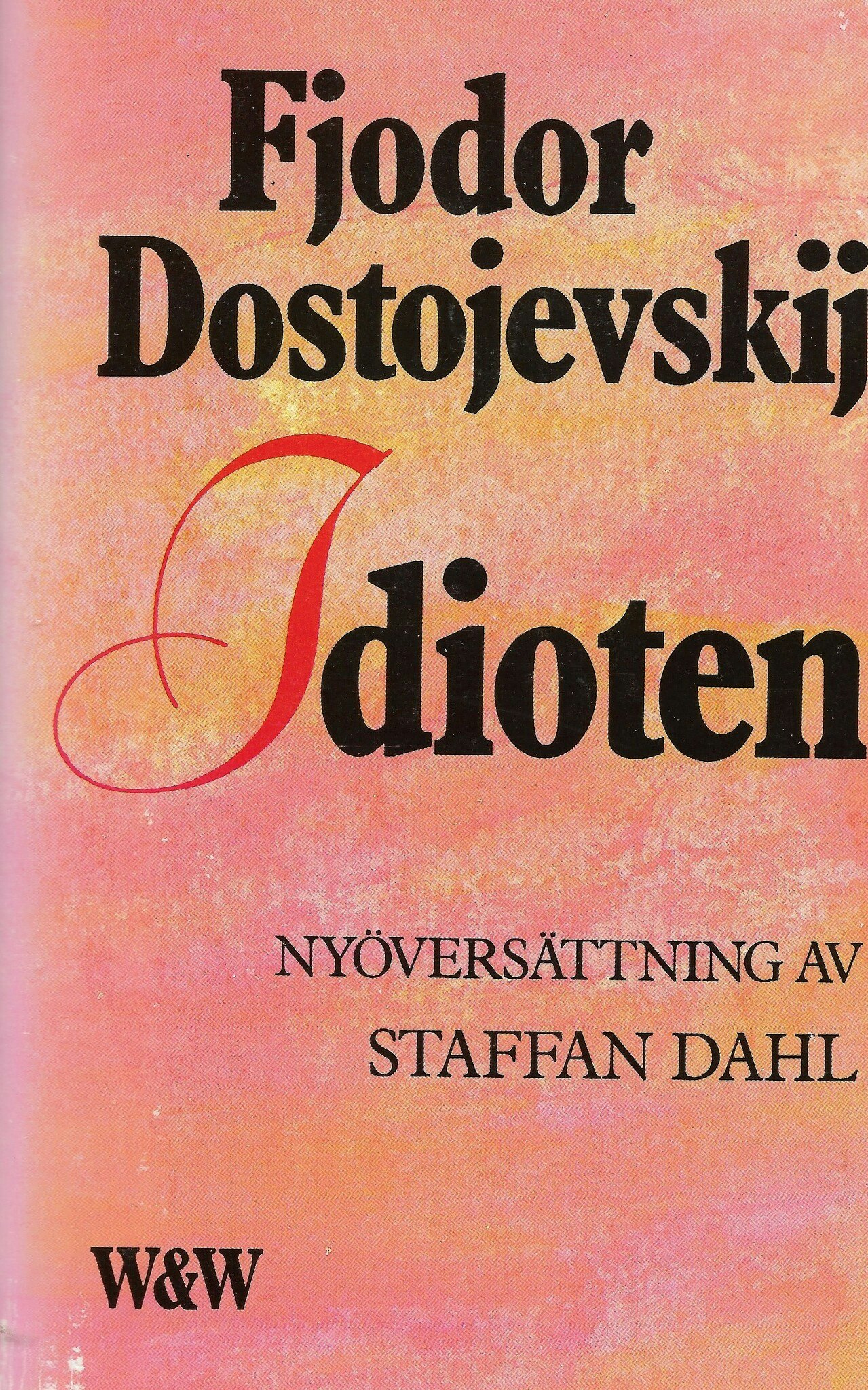 Idioten : roman i fyra delar av Dostojevskij, Fjodor