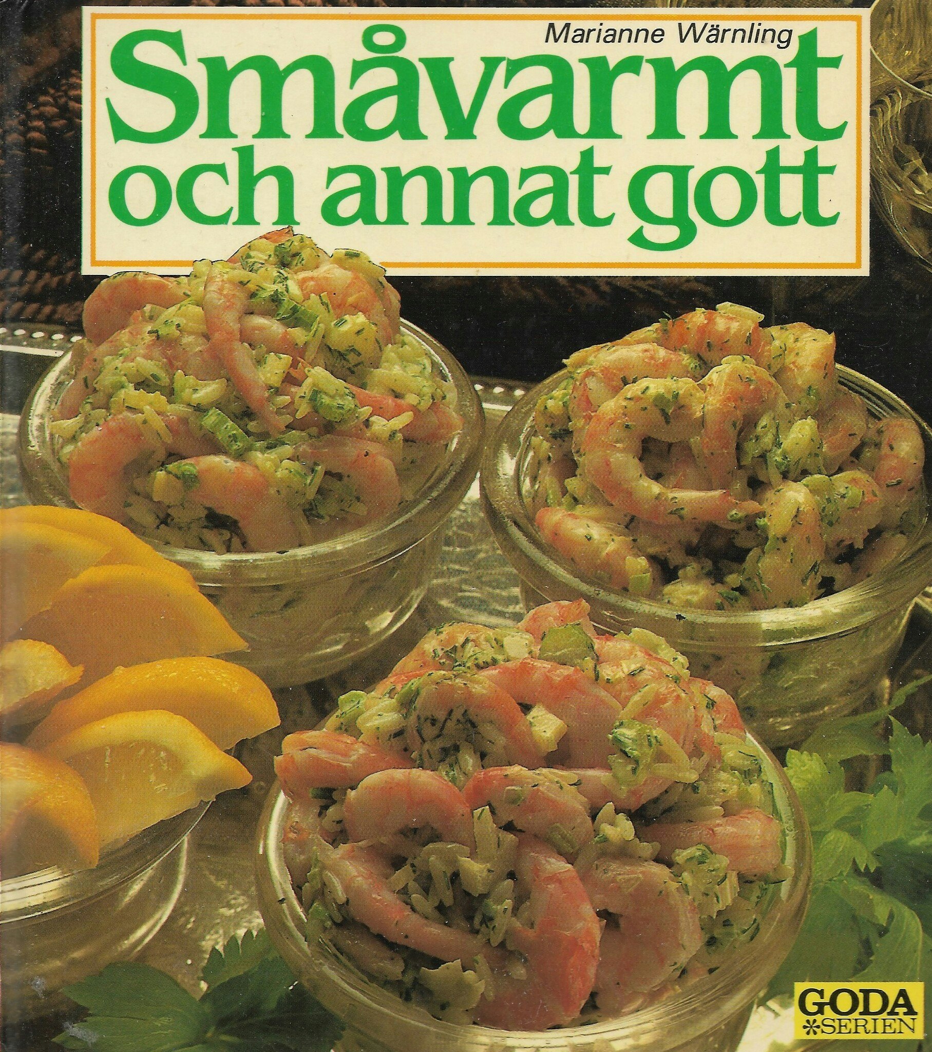 Småvarmt och annat gott : 100 recept på läckra smårätter av Wärnling, Marianne