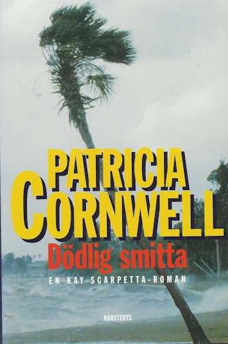 Dödlig smitta : En Kay Scarpetta-roman av Cornwell, Patricia