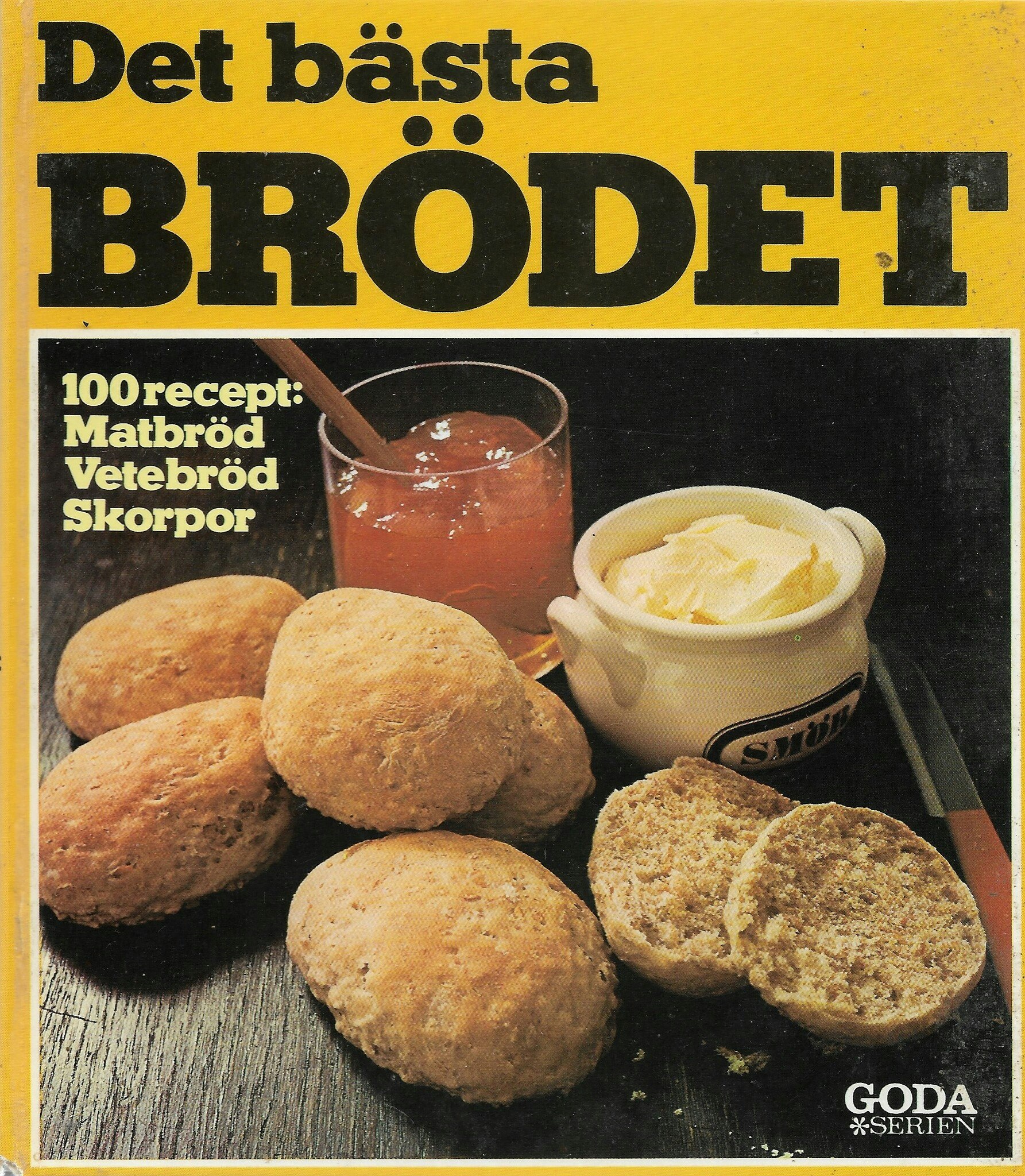 Det bästa brödet : [100 recept: matbröd, vetebröd, skorpor] av Wennerholm, Maj