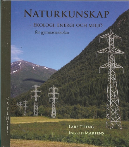 Naturkunskap : ekologi, energi och miljö : för gymnasieskolan av Theng, Lars - Martens, Ingrid