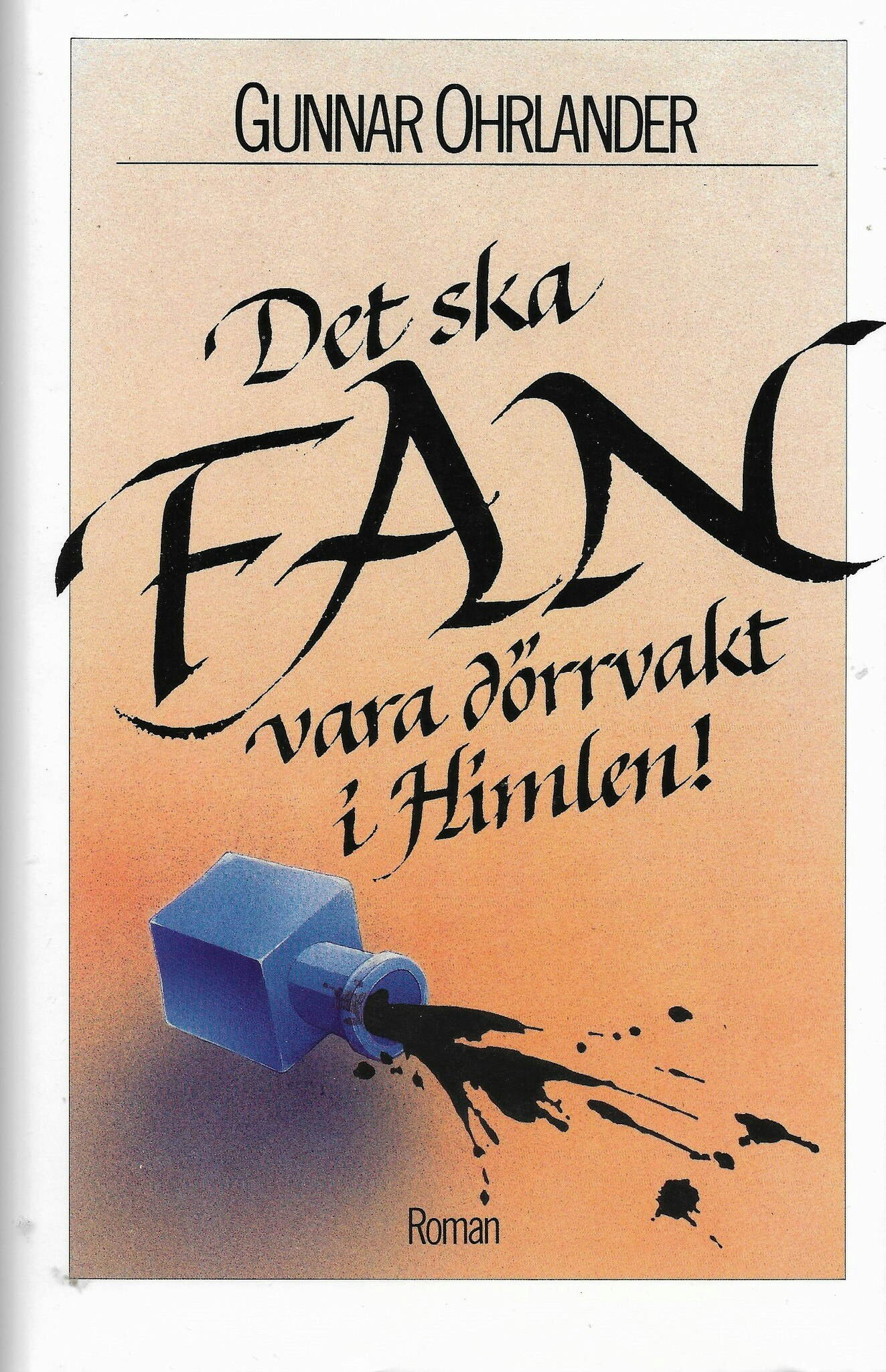 Det ska fan vara dörrvakt i Himlen! av Ohrlander Gunnar