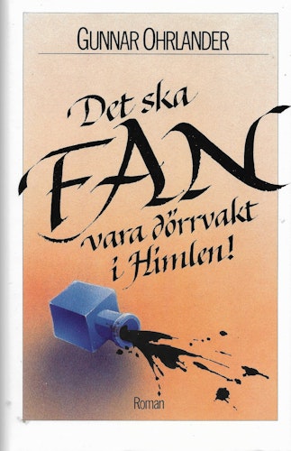 Det ska fan vara dörrvakt i Himlen! av Ohrlander Gunnar