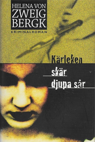 Kärleken skär djupa sår av Zweigbergk, Helena von