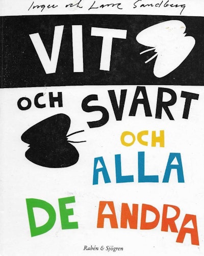 Vit och Svart och alla de andra av Sandberg, Inger - Sandberg, Lasse