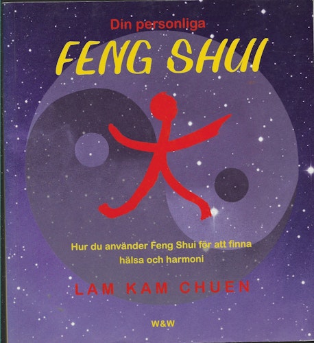 Din personliga feng shui : hur du använder feng shui för att finna hälsa och harmoni av Lam, Kam Chuen