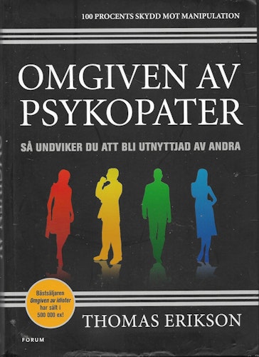 Omgiven av psykopater : så undviker du att bli utnyttjad av andra av Erikson, Thomas