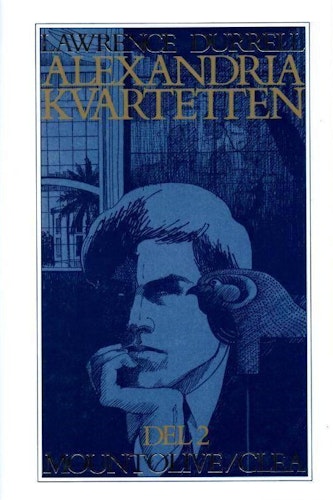Alexandriakvartetten; Mountolive. Clea. av Durrell, Lawrence
