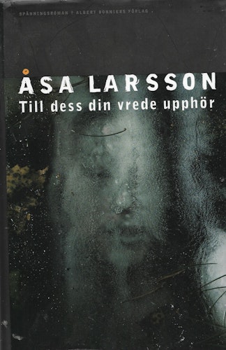 Till dess din vrede upphör av Larsson, Åsa