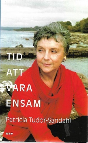 Tid att vara ensam av Tudor-Sandahl, Patricia