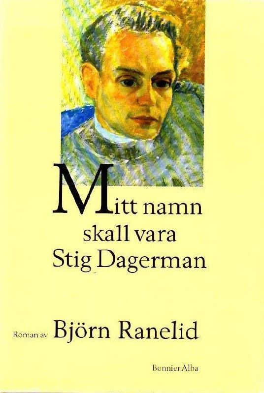 Mitt namn skall vara Stig Dagerman av Ranelid Björn