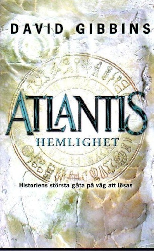 Atlantis hemlighet. Historiens största gåta på väg att lösas av Gibbins David