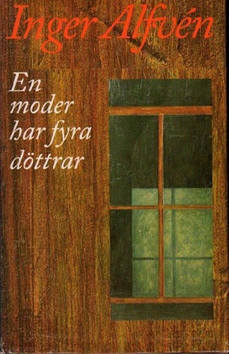 En moder har fyra döttrar av Alfvén Inger