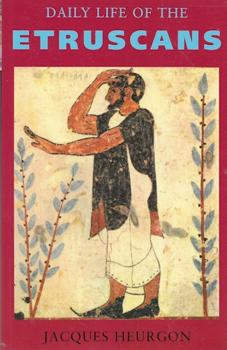 Daily life of the Etruscans av Heurgon, Jacques