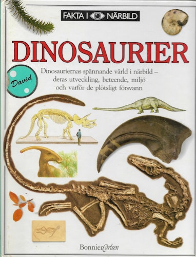 Dinosaurier. Dinosauriernas spännande värld i närbild - deras utveckling, beteende, miljö och varför de plötsligt försvann av Norman David & Milner Angela
