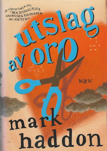 Utslag av oro : roman av Haddon, Mark