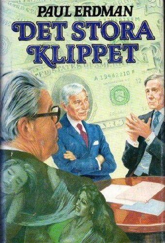 Det stora klippet : en thriller i internationell valutamiljö av Erdman, Paul E.