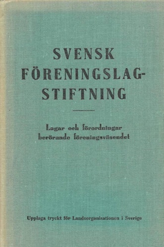 Svensk föreningslagstiftning. Lagar och förordningar berörande föreningsväsendet av Belin Sven (red)