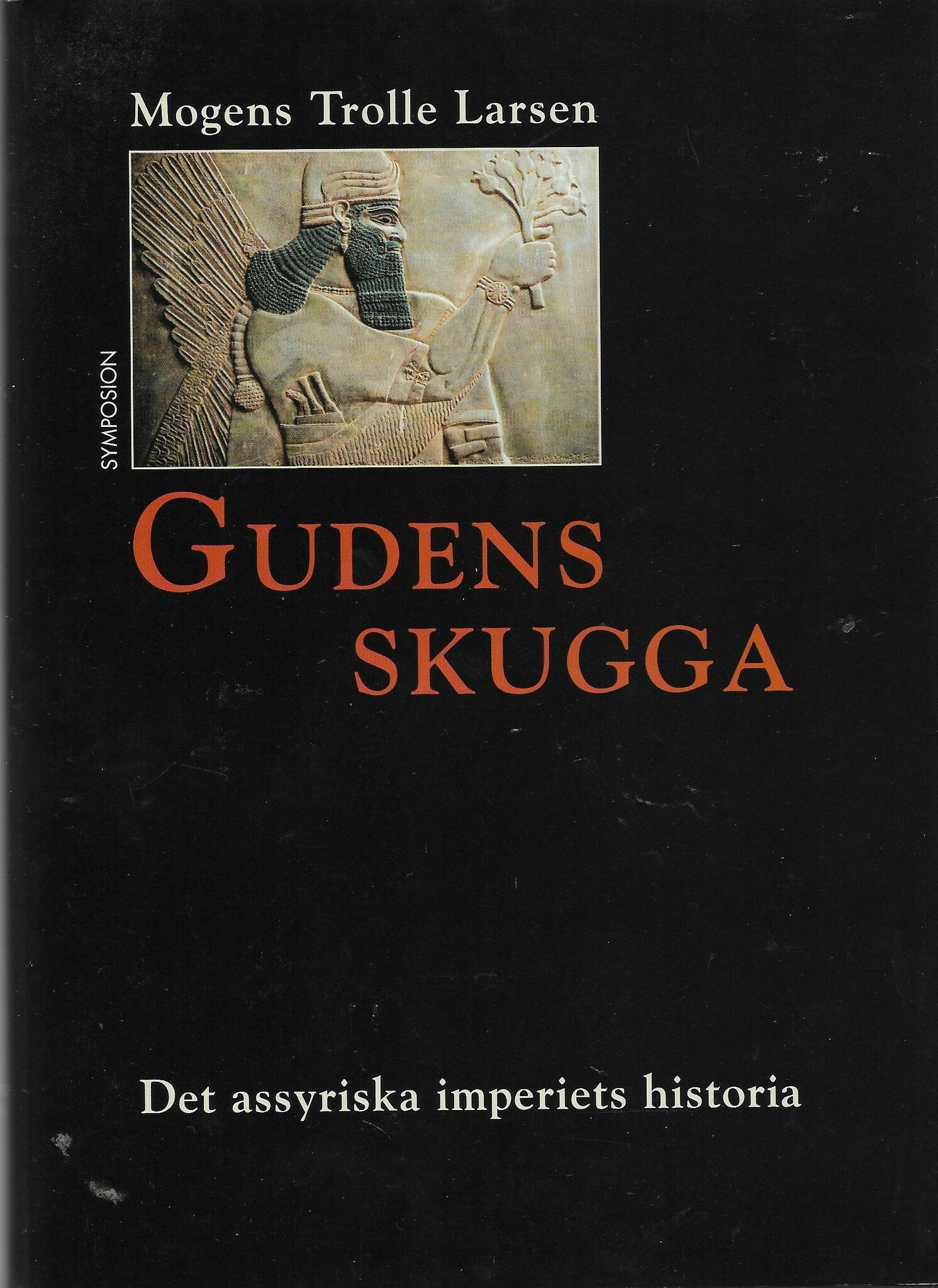 Gudens skugga : det assyriska imperiets historia av Trolle Larsen, Mogens