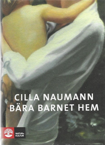Bära barnet hem av Cilla Naumann