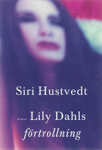 Lily Dahls förtrollning av Hustvedt, Siri