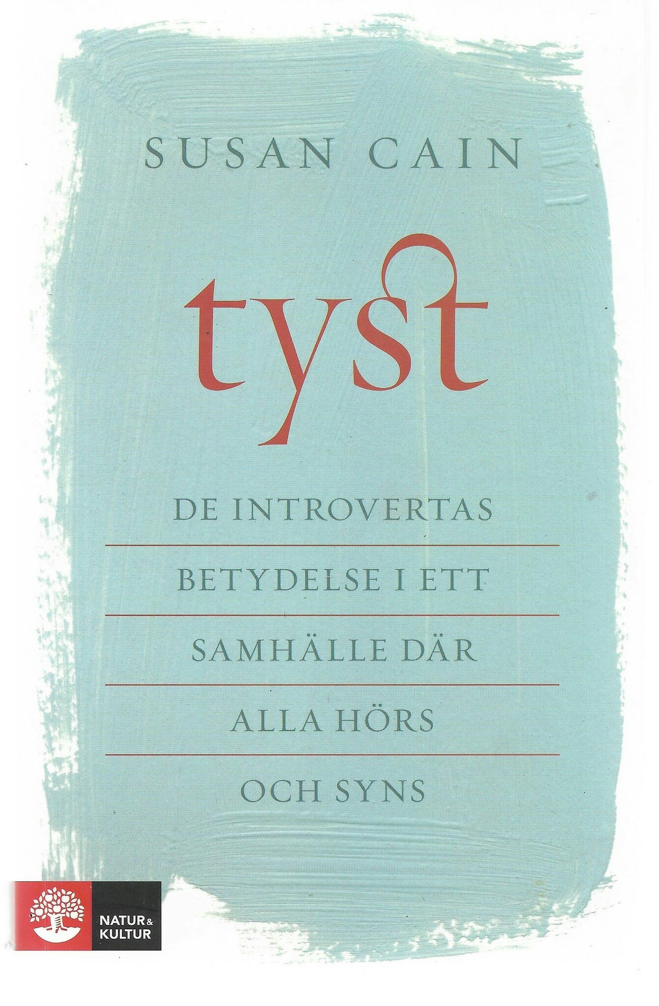 Tyst : de introvertas betydelse i ett samhälle där alla hörs och syns av Cain, Susan