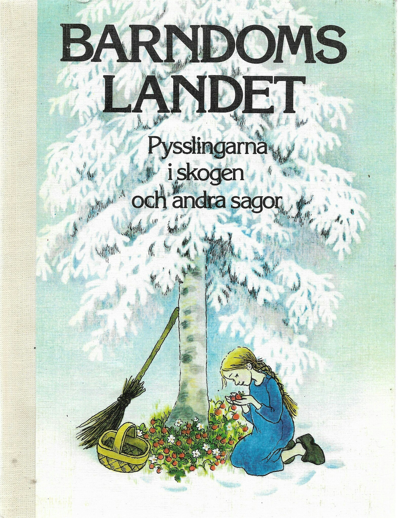 Barndomslandet 5. Pysslingarna i skogen och andra sagor av Zweigbergk, Eva von (red)