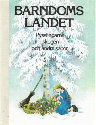 Barndomslandet 5. Pysslingarna i skogen och andra sagor av Zweigbergk, Eva von (red)