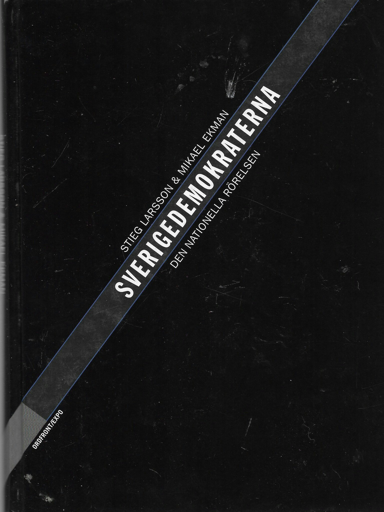 Sverigedemokraterna Den nationella rörelsen av Stieg Larsson - Mikael Ekman