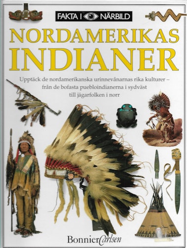 Nordamerikas indianer : [upptäck de nordamerikanska urinnevånarnas rika kulturer - från de bofasta puebloindianerna i sydväst till jägarfolken i norr] av Murdoch, David