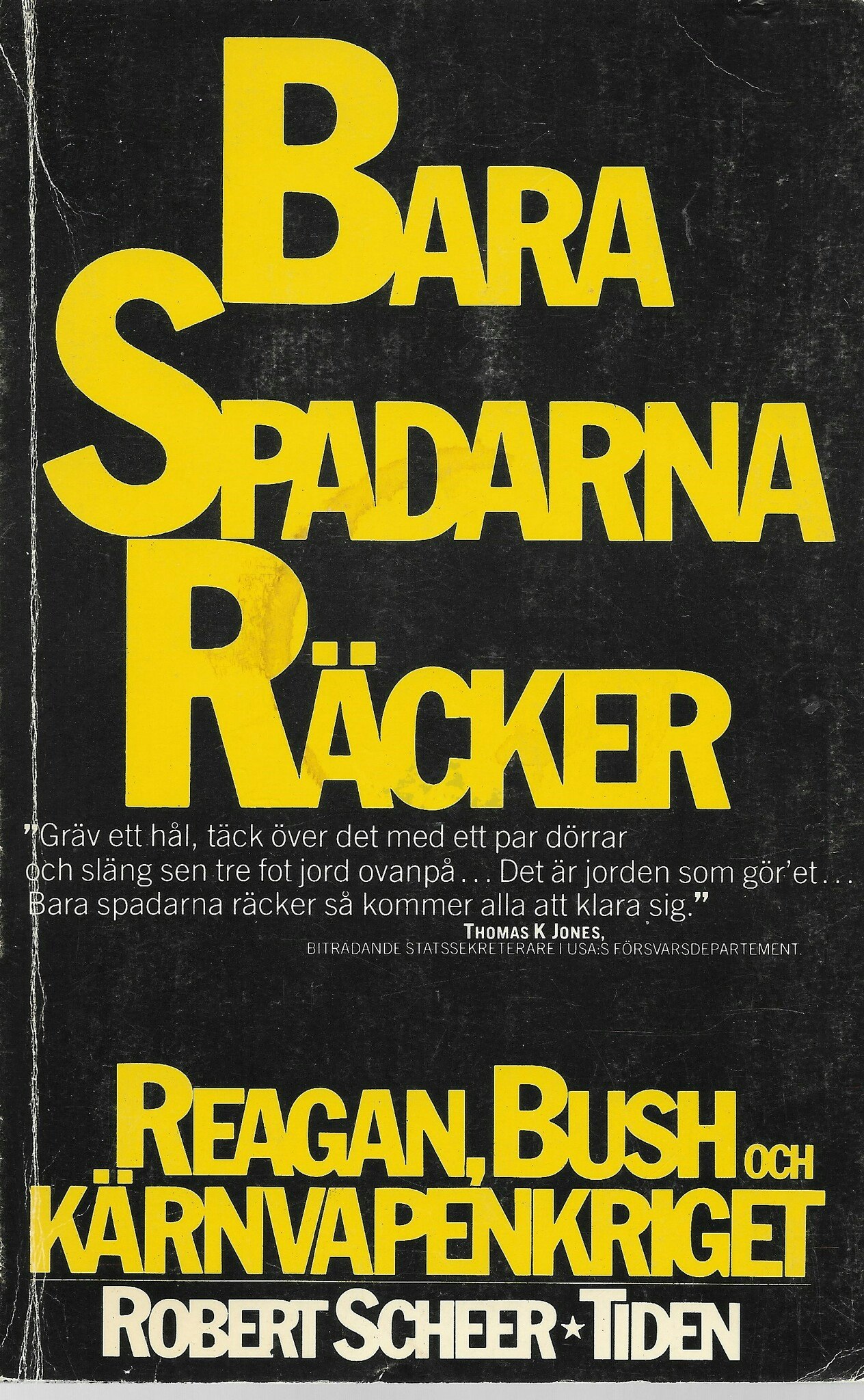 Bara spadarna räcker : Reagan, Bush och kärnvapenkriget av Scheer, Robert