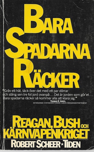 Bara spadarna räcker : Reagan, Bush och kärnvapenkriget av Scheer, Robert