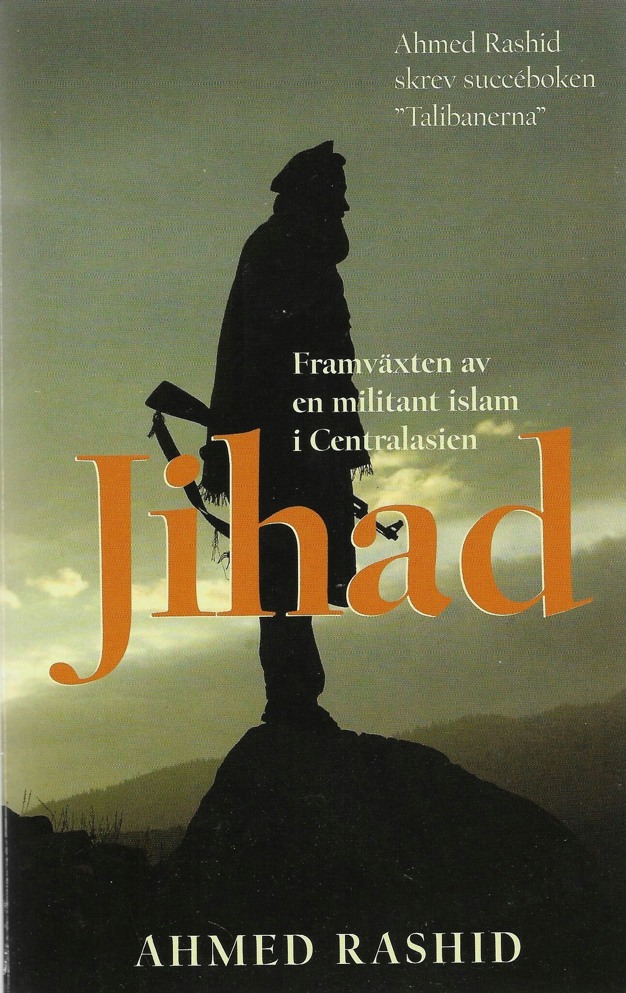 Jihad : framväxten av en militant islam i Centralasien av Rashid, Ahmed