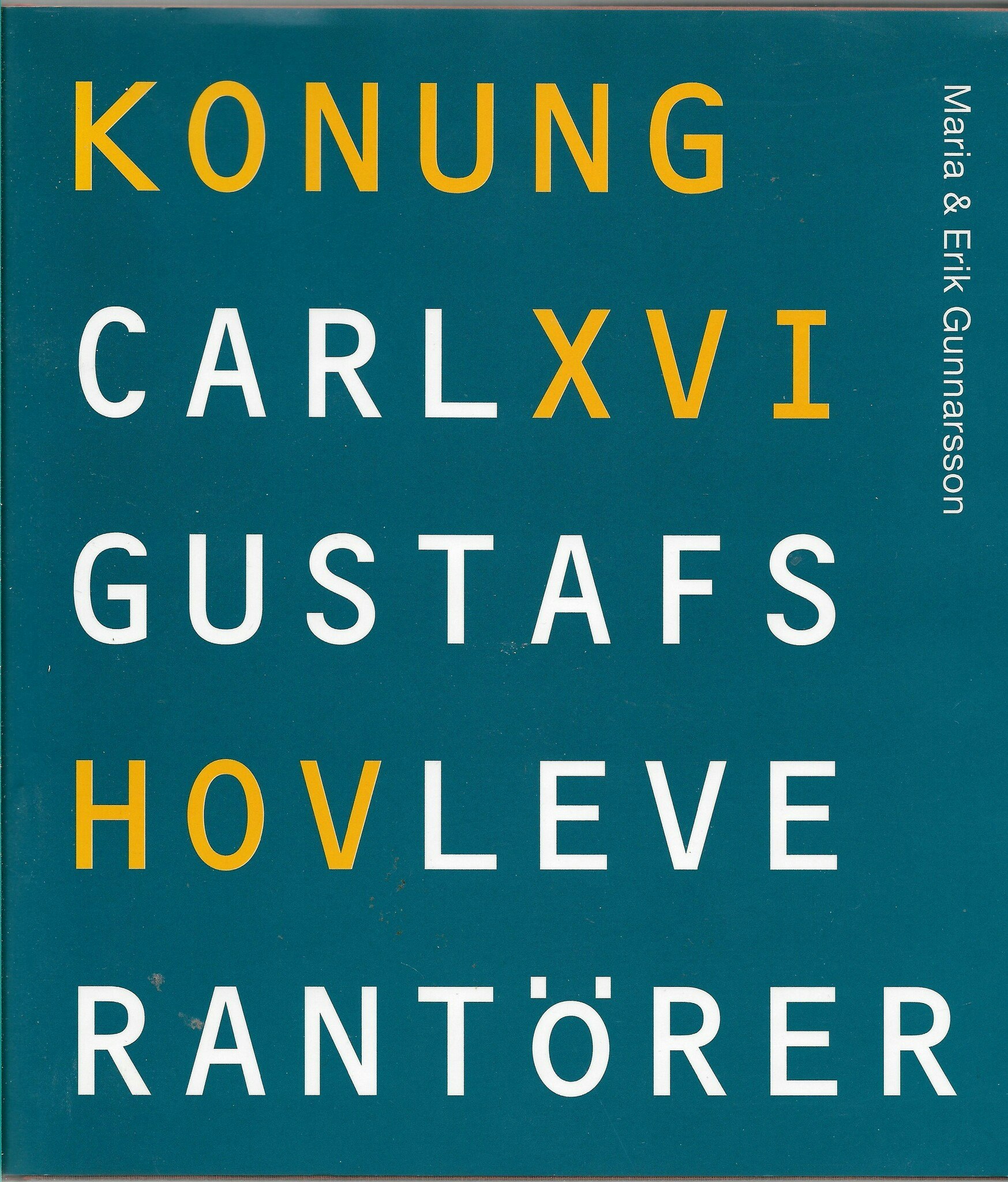 Konung Carl XVI Gustafs hovleverantörer av Gunnarsson, Maria - Gunnarsson, Erik