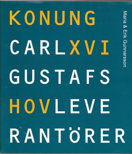 Konung Carl XVI Gustafs hovleverantörer av Gunnarsson, Maria - Gunnarsson, Erik