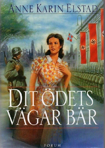 Dit ödets vägar bär av Elstad, Anne Karin