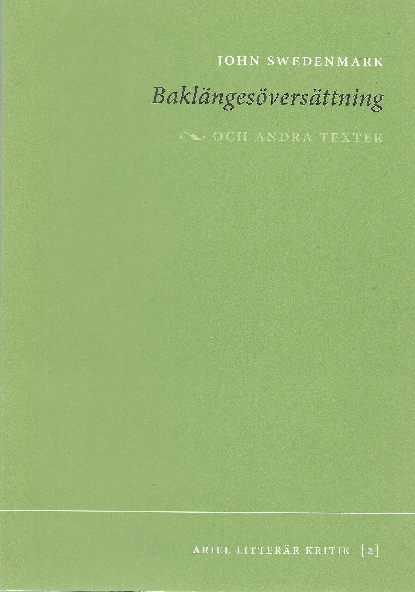 Baklängesöversättning : och andra texter av Swedenmark, John