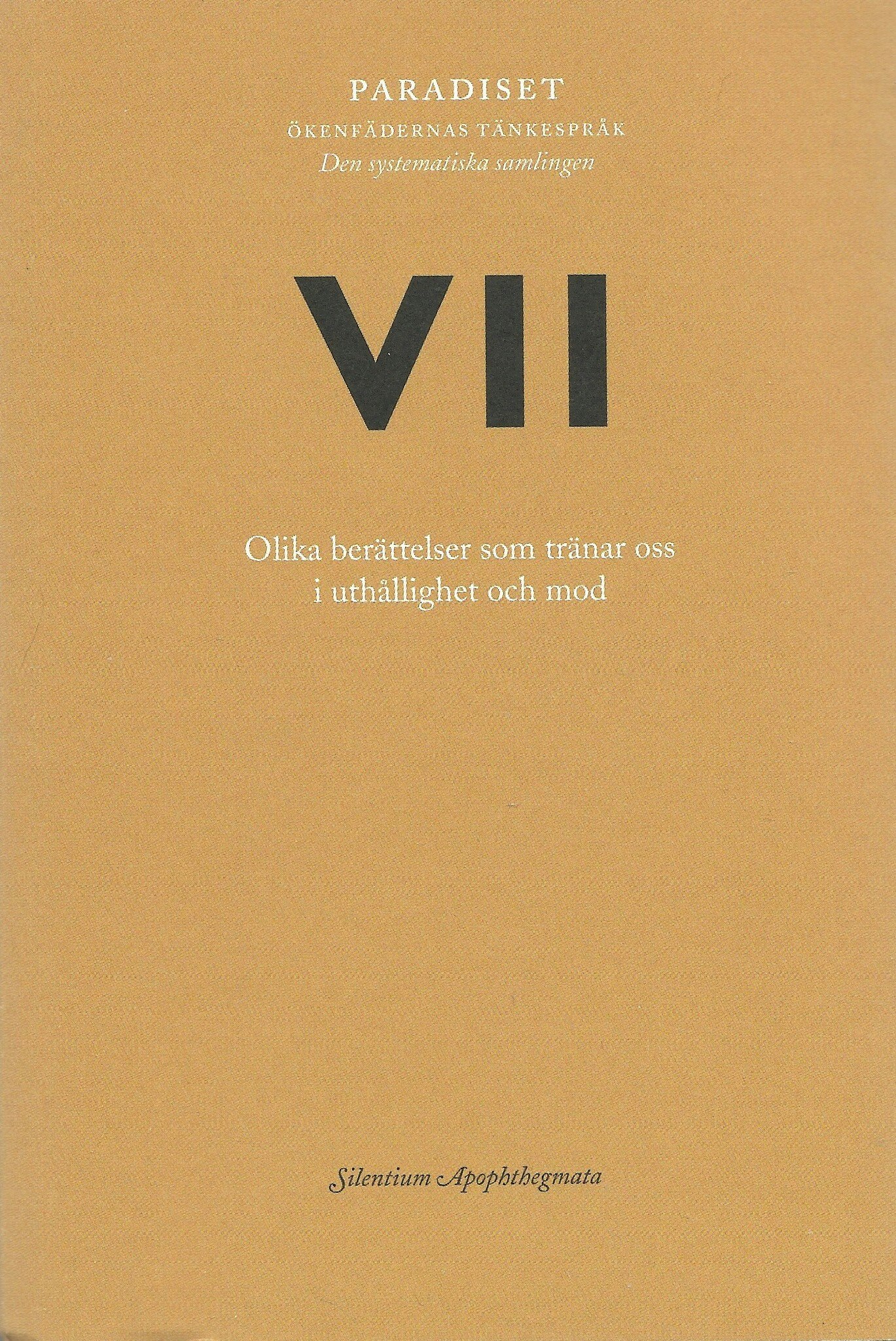 Paradiset VII. Olika berättelser som tränar oss i uthållighet och mod av Dahlman, Britt - Rönnegård, Per