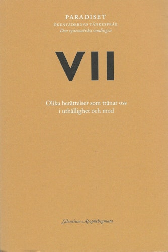 Paradiset VII. Olika berättelser som tränar oss i uthållighet och mod av Dahlman, Britt - Rönnegård, Per