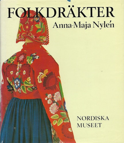 Folkdräkter ur Nordiska museets samlingar av Nylén, Anna-Maja