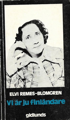 Vi är ju finländare : berättelse av Remes-Blomgren, Elvi
