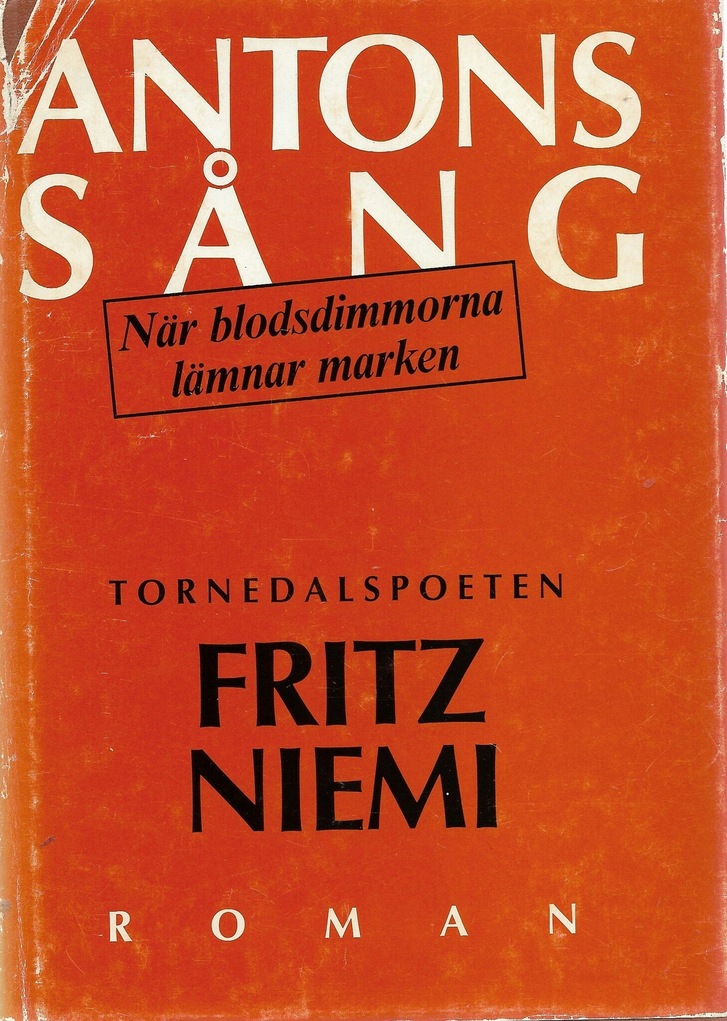 Antons sång. När blodsdimmorna lämnar marken. av Niemi Fritz