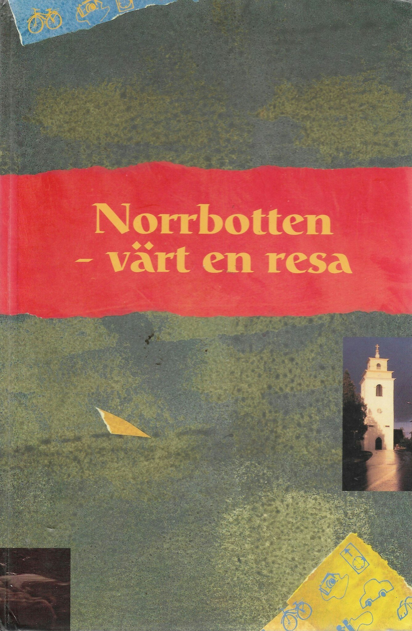 Norrbotten - värt en resa av Boström Ulf