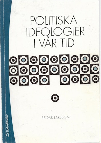 Politiska ideologier i vår tid av Reidar Larsson