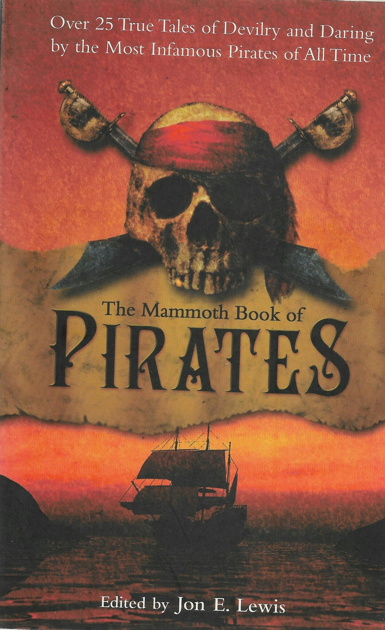 The Mammoth Book of Pirates: Over 25 True Tales of Devilry and Daring by the Most Infamous Pirates of All Time av Lewis John E. (red)