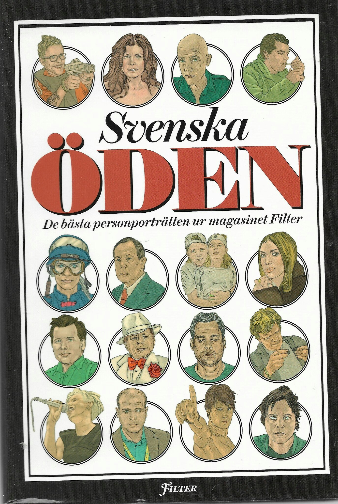 Svenska öden : de bästa personporträtten ur magasinet Filter
