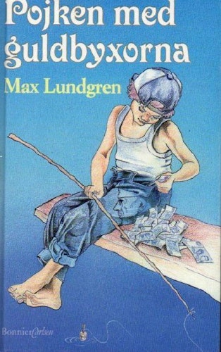 Pojken med guldbyxorna av Lundgren, Max