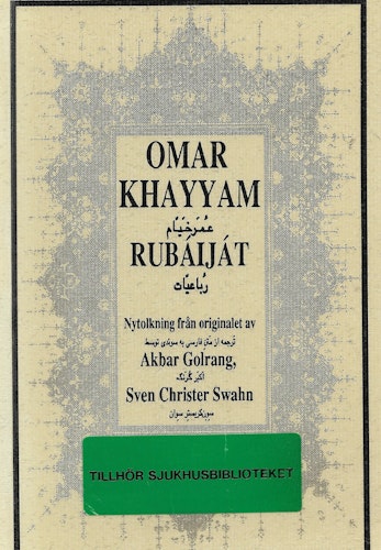 Rubáiját av Omar Khayyam (1048 - 1131) - Golrang, Akbar - Swahn, Sven Christer - Holst, Erik